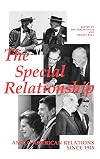 The "Special Relationship": Anglo-American Relations Since 1945 (Clarendon Paperbacks)
