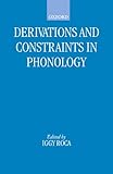 Derivations And Constraints In Phonology