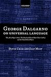George Dalgarno on Universal Language: "The Art of Signs" (1661), "The Deaf and Dumb Man's Tutor" (1680), and the Unpublished Papers