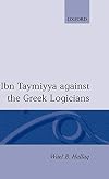 Ibn Taymiyya Against the Greek Logicians