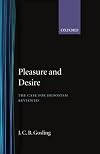 Pleasure and desire : the case for hedonism reviewed