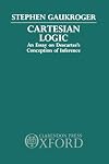 Cartesian Logic: An Essay on Descartes's Conception of Inference