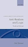 Anti-Realism and Logic: Truth as Eternal