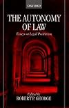 The Autonomy of Law: Essays on Legal Positivism