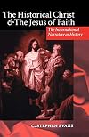 The Historical Christ and the Jesus of Faith: The Incarnational Narrative as History