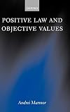 Positive Law and Objective Values