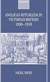 Anglican Ritualism in Victorian Britain 1830-1910