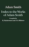 Index to the Works of Adam Smith (Glasgow Edition of the Works and Correspondence of Adam Smith, The)