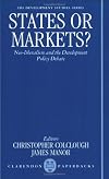 States or Markets?: Neo-liberalism and the Development Policy Debate