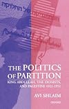 Collusion Across the Jordan: King Abdullah, the Zionist Movement, and the Partition of Palestine