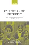Fairness and Futurity: Essays on Environmental Sustainability and Social Justice