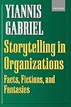 Storytelling in Organizations: Facts, Fictions, and Fantasies