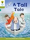 Oxford Reading Tree Biff, Chip and Kipper Stories Decode and Develop: Level 7: A Tall Tale