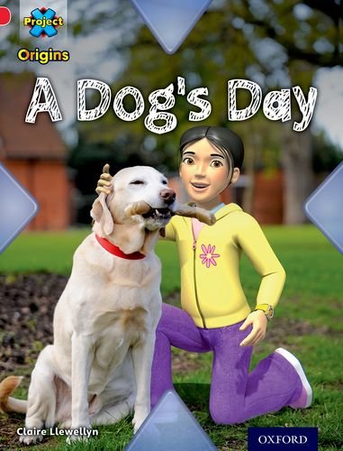 Cover of Project X Origins : Red Book Band, Oxford Level 2 : Pets : a Dog's Day : Red Book Band, Oxford Level 2 Pets