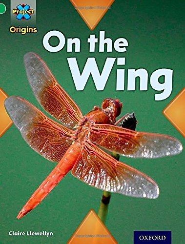Cover of Project X Origins : Green Book Band, Oxford Level 5 : Flight : on the Wing : Green Book Band, Oxford Level 5 Flight