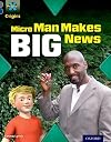 Project X Origins: Grey Book Band, Oxford Level 14: In the News: Micro Man Makes Big News