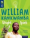 William Kamkwamba: Bright Spark (Oxford Reading Tree Treetops Infact)
