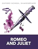 Romeo And Juliet Oxford School Shakespeare Oxford School Shakespeare Series