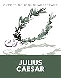Oxford School Shakespeare Julius Caesar