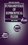 Fundamentals of Supercritical Fluids (Oxford Science Publications)