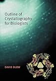 Outline Of Crystallography For Biologists