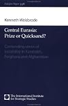 Central Eurasia: Prize or Quicksand? Contending Views of Instability in Karabakh, Ferghana and Afghanistan