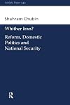 Wither Iran? Reform, Domestic Politics and National Security