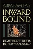 Inward Bound Of Matter And Forces In The Physical World