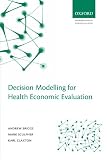 Decision Modelling For Health Economic Evaluation