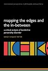 Mapping the Edges and the In-between: A critical analysis of Borderline Personality Disorder