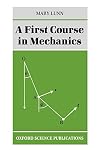 A First Course in Mechanics (Oxford Science Publications)