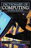 Dictionary Of Computing 4th Edition Dition En Anglais