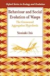 Behaviour and Social Evolution of Wasps: The Communal Aggregation Hypothesis