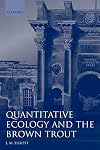 Quantitative Ecology and the Brown Trout
