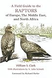 A Field Guide To The Raptors Of Europe The Middle East And North Africa