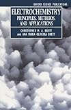 Electrochemistry Principles Methods And Applications Oxford Science Publications