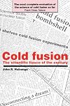 Cold Fusion: The Scientific Fiasco of the Century