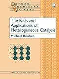 The Basis And Applications Of Heterogeneous Catalysis