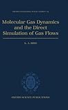 Molecular Gas Dynamics And The Direct Simulation Of Gas Flows Oxford Engineering Science Series