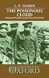 The Poisonous Cloud: Chemical Warfare in the First World War