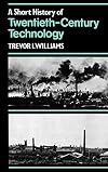 A Short History of Twentieth-Century Technology, c. 1900 - c. 1950