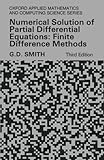 Numerical Solution Of Partial Differential Equations Finite Difference Methods Oxford Applied Mathematics Computing Science Series