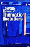 The Oxford Dictionary of Thematic Quotations