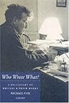 Who Wrote What?: A Dictionary of Writers and Their Works