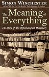 The Meaning of Everything: The Story of the Oxford English Dictionary
