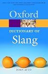 The Oxford Dictionary of Slang (Oxford Paperback Reference)