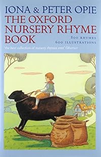 The Oxford Dictionary of Nursery Rhymes by Iona Opie