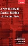 A new history of Spanish writing, 1939 to the 1990s