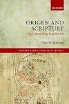 Origen and Scripture: The Contours of the Exegetical Life