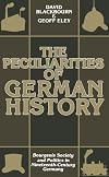 The Peculiarities of German History: Bourgeois Society and Politics in Nineteenth-Century Germany
